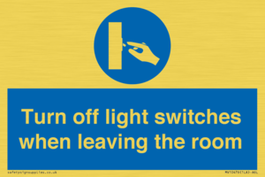 Turn off light switches when leaving the room